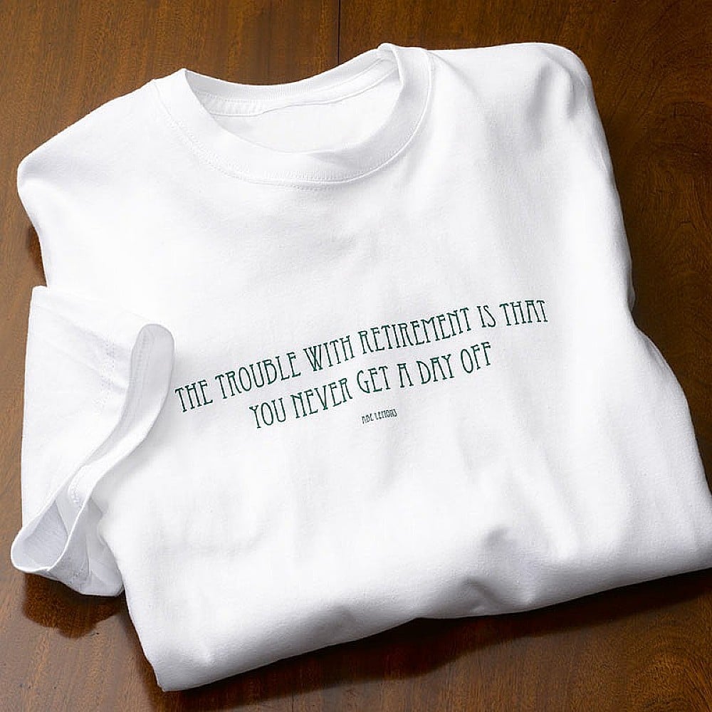 Trouble Retirement Is Never Get Day Off T-Shirt